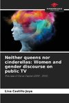 Neither queens nor cinderellas: Women and gender discourse on public TV