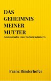 Das Geheimnis meiner Mutter