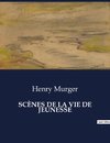 SCÈNES DE LA VIE DE JEUNESSE