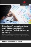Reading Comprehension and Attention Deficit Attention Deficit Disorder (ADHD)