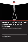 Exécution de Saddam : Le plus grand procès de l'histoire