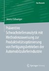Präventive Schwachstellenanalytik mit Methodenzuweisung zur Produktivitätsoptimierung von Fertigungsbetrieben der Automobilzulieferindustrie