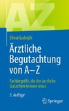 Ärztliche Begutachtung von A - Z