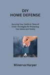 DIY HOME DEFENSE