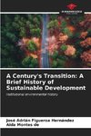A Century's Transition: A Brief History of Sustainable Development