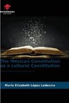 The Mexican Constitution as a cultural Constitution