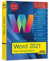 Word 2021 - Das umfassende Kompendium für Einsteiger und Fortgeschrittene. Komplett in Farbe