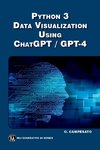 Python 3 and Data Visualization Using ChatGPT /GPT-4
