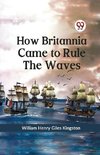 How Britannia Came to Rule the Waves