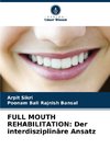 FULL MOUTH REHABILITATION: Der interdisziplinäre Ansatz