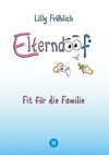 Elterndoof - Der ehrliche Erziehungsratgeber: Familienleben meistern, Kinder stärken, ADHS & Mobbing verstehen, Werte leben, mit Humor & Herz erziehen