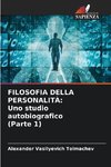 FILOSOFIA DELLA PERSONALITÀ: Uno studio autobiografico (Parte 1)