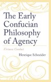 Early Confucian Philosophy of Agency