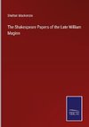 The Shakespeare Papers of the Late William Maginn