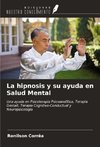 La hipnosis y su ayuda en Salud Mental