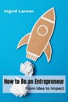 How to Be an Entrepreneur