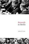 Daum, A: Kennedy in Berlin