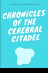 Chronicles of the Cerebral Citadel