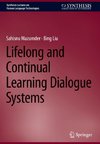 Lifelong and Continual Learning Dialogue Systems