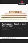 Pedagogue, Teacher and Researcher