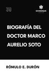 Biografía del Doctor Marco Aurelio Soto