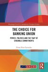 The Choice for Banking Union