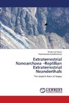 Extraterrestrial Nanoarchaea ¿Reptilian Extraterrestrial Neanderthals