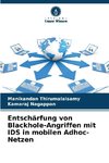 Entschärfung von Blackhole-Angriffen mit IDS in mobilen Adhoc-Netzen