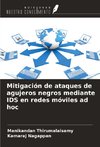 Mitigación de ataques de agujeros negros mediante IDS en redes móviles ad hoc