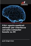 Filtri spazio-spettrali ottimali per interfacce cervello-computer basate su MI