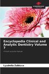 Encyclopedia Clinical and Analytic Dentistry Volume 7