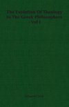 The Evolution of Theology in the Greek Philosophers - Vol I