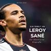 Ein Tribut an <br> Leroy Sané