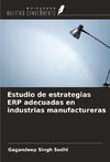 Estudio de estrategias ERP adecuadas en industrias manufactureras