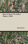 How To Know The Indian Waders (1906)