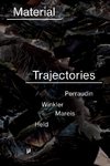 Material Trajectories
