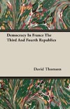 Democracy In France The Third And Fourth Republics