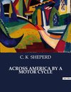 ACROSS AMERICA BY A MOTOR CYCLE