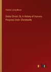 Gesta Christi: Or, A History of Humane Progress Under Christianity