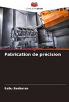 Fabrication de précision
