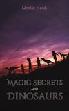 Magic Secrets and Dinosaurs