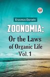 ZOONOMIA; OR THE LAWS OF ORGANIC LIFE VOL. 1