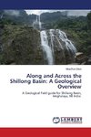 Along and Across the Shillong Basin: A Geological Overview