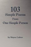 103 Simple Poems From One Simple Person