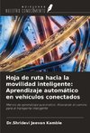Hoja de ruta hacia la movilidad inteligente: Aprendizaje automático en vehículos conectados