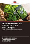 LES AVANTAGES DE L'AGRICULTURE BIOLOGIQUE