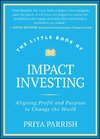 The Little Book of Impact Investing