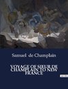 VOYAGE OF SIEUR DE CHAMPLAIN TO NEW FRANCE