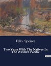 Two Years With The Natives In The Western Pacific