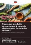 Nouveaux produits cosmétiques à base de plantes pour le soin des cheveux